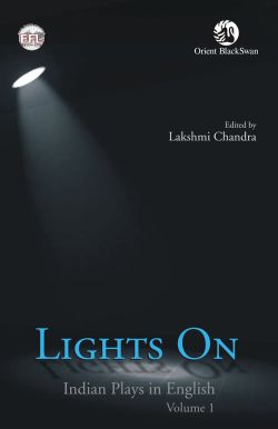 Orient Lights On: Indian Plays in English (Volume 1)